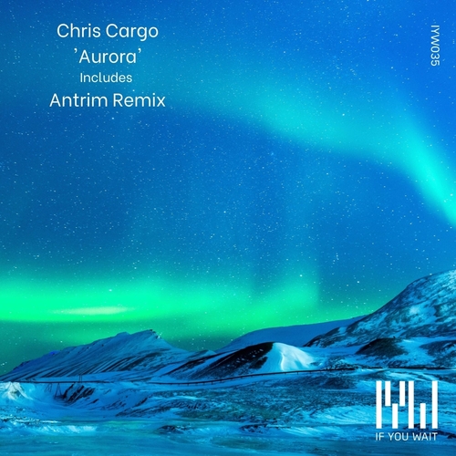 Chris Cargo - Aurora (Antrim Remix) [IYW035]